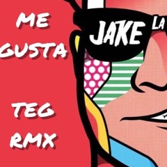 ME GUSTA- Jake La Furia (TEG RMX)
