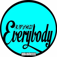 LVTCH - Everybody [PREVIEW]