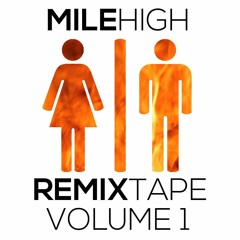 The MileHigh Remixtape, Volume One