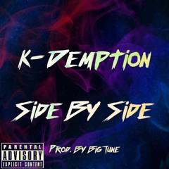 Side By Side - K-Demption (Prod. By BigTune)