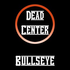 Bullseye - Dead Center (Original Mix) - STREAMING