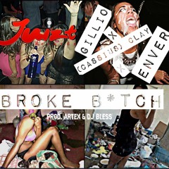 Gillio x Clay x Enver -  Broke B*tch (Prod. Artex & Dj Bless)