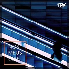 TRX Music - Nos Meus Dias