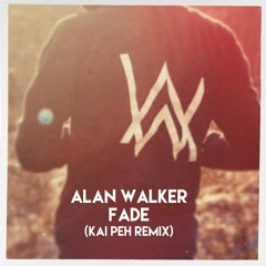 Alan Walker - Fade (Kai Peh Remix)