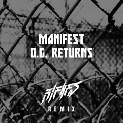 Manifest - O.G. Returns (Rifhes remix)[free download]