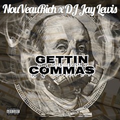 NouVeauRich x Jay Lewis - Gettin Commas