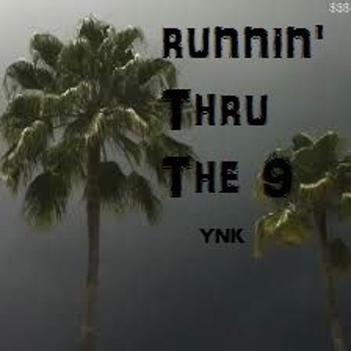 RUNNIN' THRU THE 9