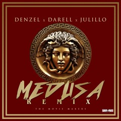Denzell x Darell x Julillo - Medusa REMIX