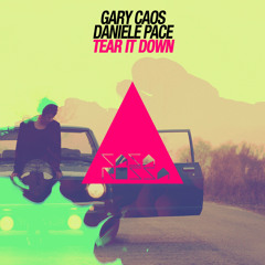Gary Caos & Daniele Pace - Tear It Down (Good Morning Ibiza)(Original Mix)