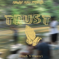Trust [Prod. K'Shaun]