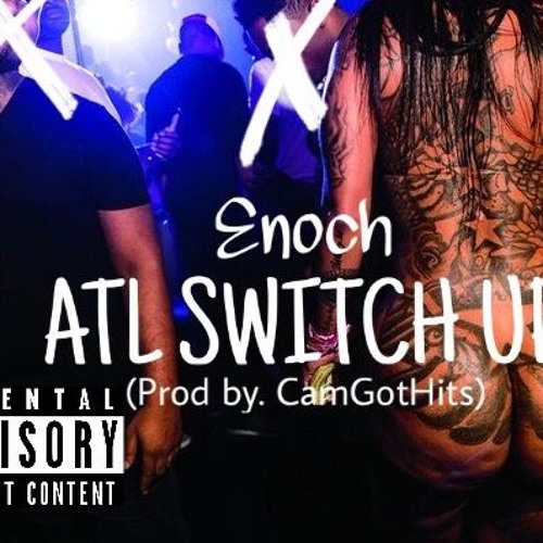 ATL SWITCH UP (Prod by. CamGotHits)