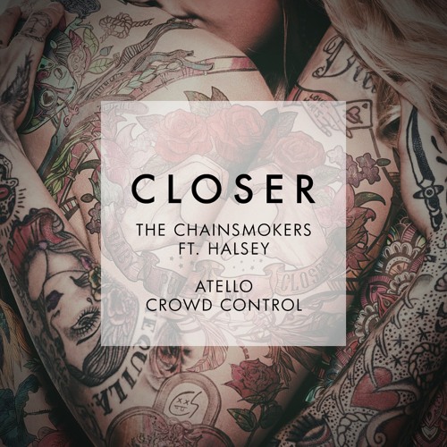 Stream The Chainsmokers Ft. Halsey - Closer (Atello & OMYN Remix)[FREE  DOWNLOAD] by Atello | Listen online for free on SoundCloud