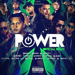Daddy Yankee X Benny X Gotay X Anuel X Kendo X Almighty X Varios - Power(Remix)