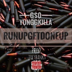 YUNGGKILLA - RUN UP GET DONE UP (prod. JOEY BANK$)