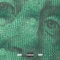 50k - 50K [prod. DjYoungKash]