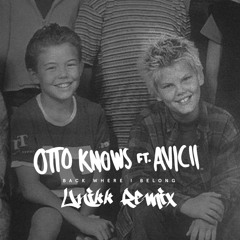 Otto Knows Ft. Avicii - Back Where I Belong (Unikk Remix 2016)