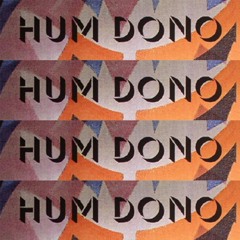 hum dono how to break