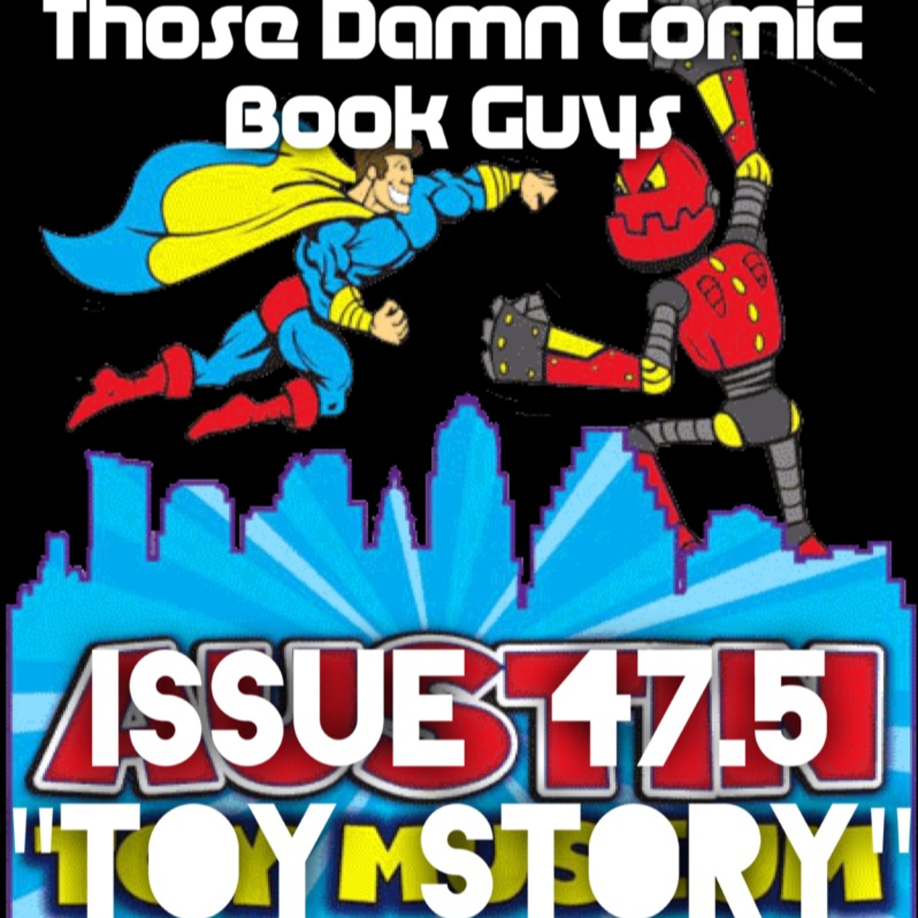 Issue 47.5 "Toy Story" featuring the Austin Toy Museum episode artwork