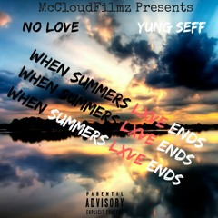 No Love X Yung Seff - Fuck Dat Nigga