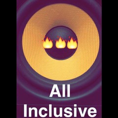 All Inclusive Mix (Summer 16 Island vibez)