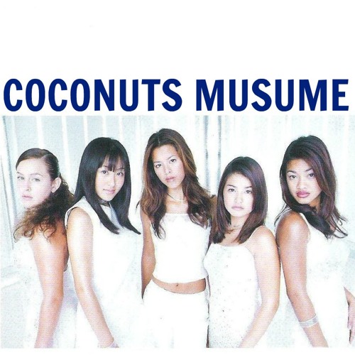 ココナッツ娘 。 Stream Emi | Listen to Coconuts Musume - ココナッツ娘
