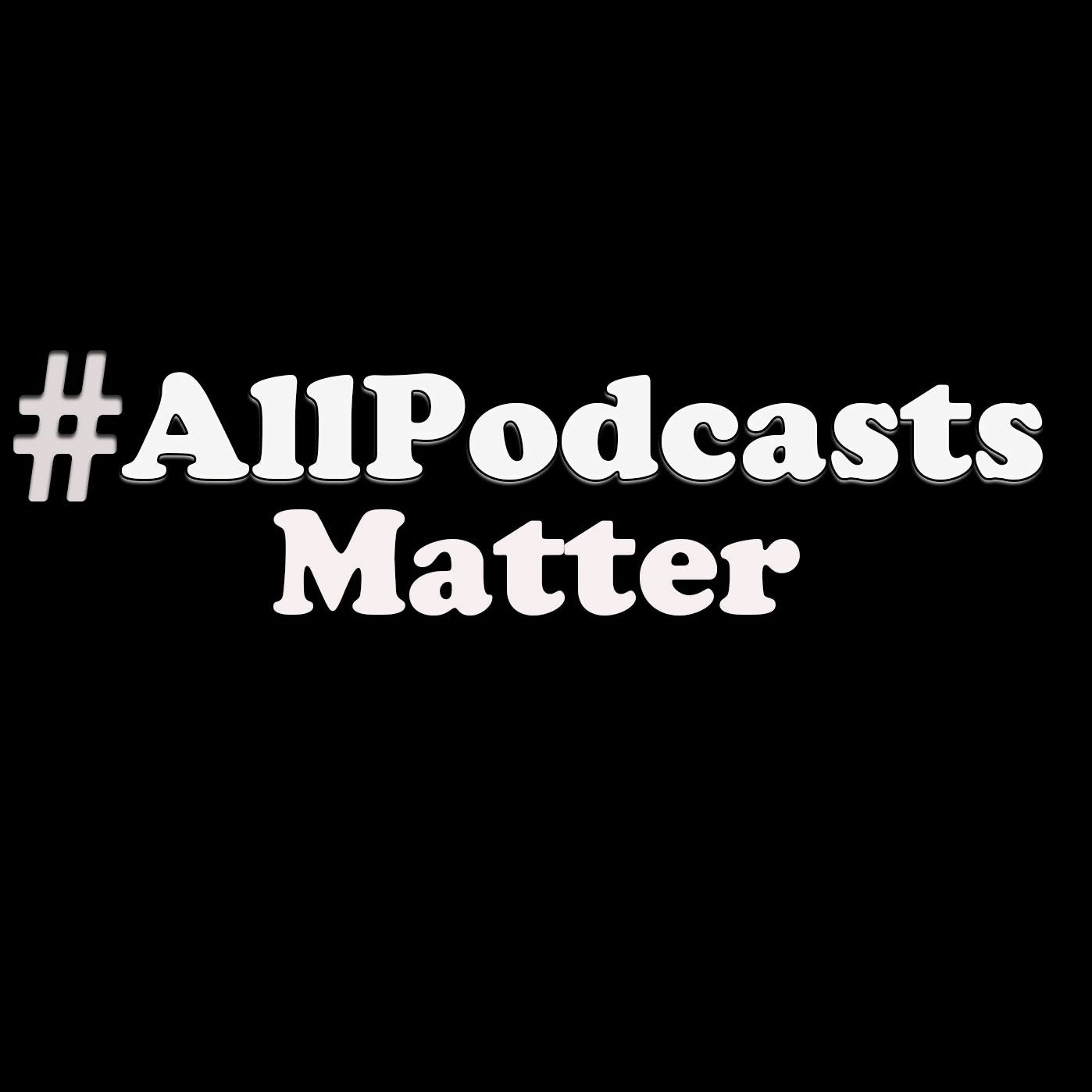 #ALLPODCASTSMATTER