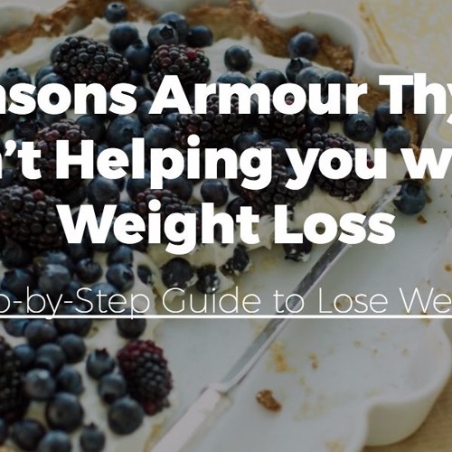 5 Reasons Armour Thyroid isn’t Helping you with Weight Loss