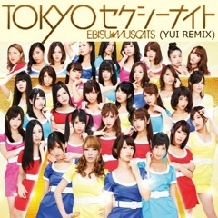 恵比寿★マスカッツ - TOKYOセクシーナイト (YUI Remix)