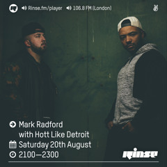 Rinse FM Podcast - Mark Radford w/ Hott Like Detroit - 20th August 2016