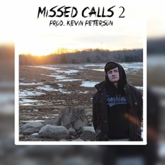 Missed Calls 2 (prod. Kevin Peterson)
