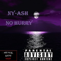 Ny-ASH- No Hurry [Free Stream+ Download]