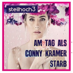 Steilhoch3 Feat. Sophia Taler - Am Tag Als Conny Kramer Starb (Original Remix) - ON ITUNES! -