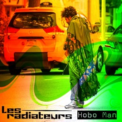 LES RADIATEURS - Hobo Man (Feat. Cis-B & Mat Laz)