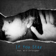 If You Stay feat. Wild Christopher