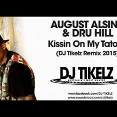 August Alsina & Dru Hill - Kissin On My Tattoos (DJ Tikelz Remix 2015)