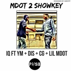 IQ FT YM X Dis X CG X Lil MDot - MDot 2 Showkey