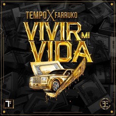 Vivir Mi Vida – Farruko FT. Tempo [Official Audio]