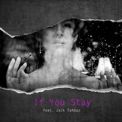 If You Stay feat. Jack Tahbaz