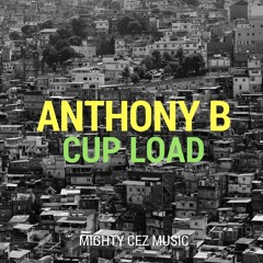 Anthony B - Cup Load - Overground Riddim - Mighty Cez Music 2016
