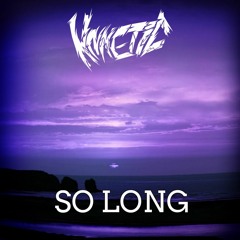 Knnetic - So Long