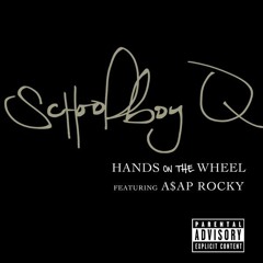 ScHoolboy Q - Hands On The Wheel Feat A$AP Rocky