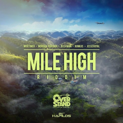 ''MILE HIGH'' Riddim Mix! (OverStand Ent.) (mixed By LITTLE P)