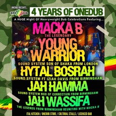 4 Years of ONEDUB - Macka B - Young Warrior - Hytal Bosrah - Jah Hamma - Jah Wassifa
