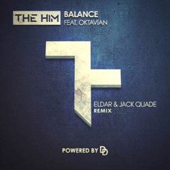The Him - Balance Ft. Oktavian (Kuur Remix) [CONTEST WINNER]