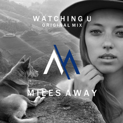 Miles Away - Watching U