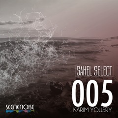 Sahel Select 005 - Mixed by Karim Yousry