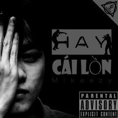 [2G16] Mikeezy - Hay Cái Lồn