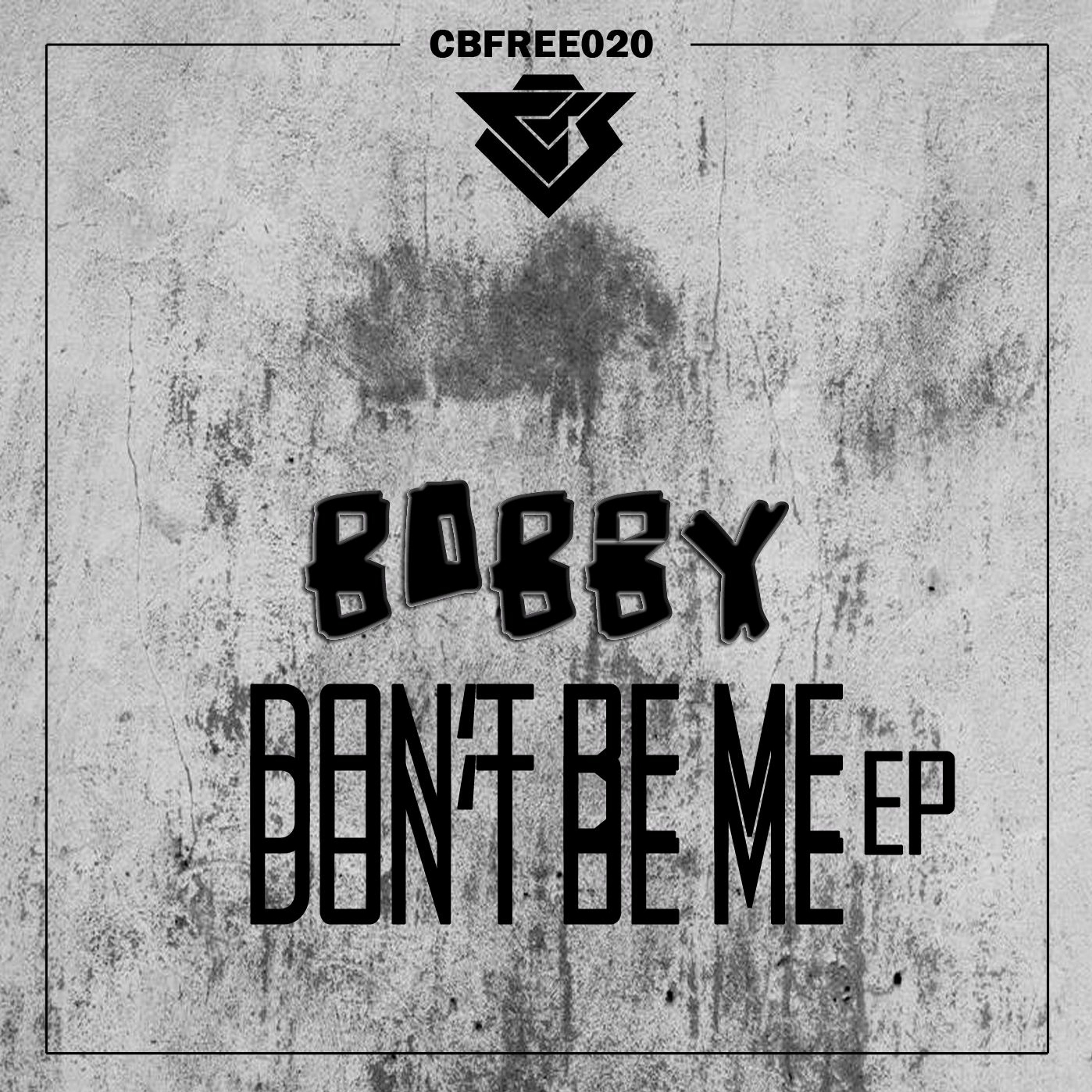 Bobby - Don't Be Me [Free Download] episode artwork