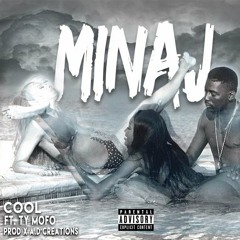Cool ft T.Y. Mofo - Minaj