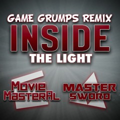 Inside The Light - Master Sword And MovieMasterAl - Game Grumps Remix